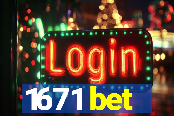 1671 bet